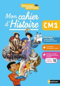 Histoire CM1 Mon cahier d'histoire Séances animées. Edition 2021 - Notteau Myriam - Pointu Jérémie - Pointu Suzanne -