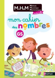 Méthode Heuristique Mathématiques maternelle GS. Mon cahier des nombres, Edition 2020 - Le Corf Laurence - Pinel Nicolas - Lauret Elodie -