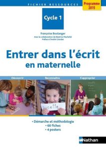 Entrer dans l'écrit en maternelle. Edition 2017 - Boulanger Françoise