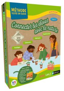 Connecter les élèves avec la nature - Cycle 2. Coffret avec 1 guide pédagogique, 8 flashcards, 1 hôt - Moriceau Aurélie