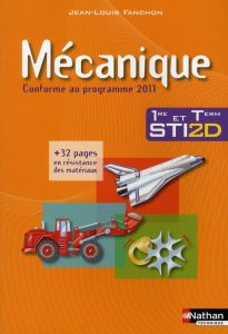 Mécanique 1e et Tle STI2D. Conforme au programme 2011 - Fanchon Jean-Louis