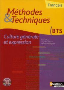 FRANCAIS CULTURE GENERALE ET EXPRESSION BTS. METHODES & TECHNIQUES, AVEC 1 CD-ROM - Bertrand Denis - Brémond Anne-Marie - Desaintghisl