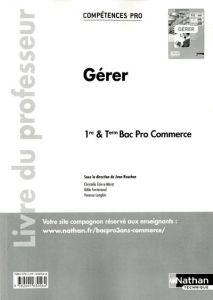 Gérer 1re & Tle Bac Pro commerce. Livre du professeur - Rouchon Jean - Faivre-Morot Christelle - Fonteniau