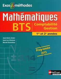 Mathématiques BTS Compabilité Gestion - Astier Jean-Denis - Dianoux Jean-Luc - Dorembus Mu