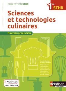 Sciences et technologies culinaires 1re STHR. Edition 2016 - Villemain Pierre