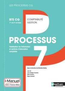 Processus 7 Fiabilisation de l'information et système d'information comptable 1re et 2e années BTS C - Darlay Christine - Gil José - Gonzalez Jean-Philip