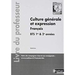 Culture générale et expression Français BTS 1re & 2e année. Livre du professeur, Edition 2018 - Davreu Charlotte