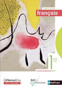 Français 1re l'esprit et la lettre. Edition 2019 - David Adrien