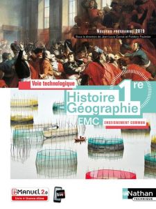 Histoire Géographie EMC 1re. Voie technologique Enseignement commun, Edition 2019 - Carnat Jean-Louis - Fouletier Frédéric