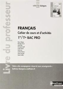 Français Cahier de cours et d'activités 1re/Tle Bac Pro. Livre du professeur, Edition 2020 - Dreux Bérengère - Guelff Christophe