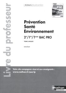 Prévention Santé Environnement 2de, 1re, Tle Bac Pro Acteurs de prévention. Livre du professeur, Edi - Boutin Jérôme