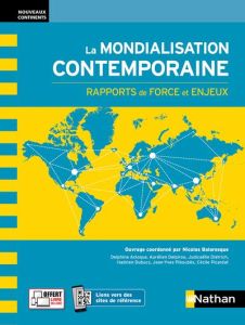 La mondialisation contemporaine. Rapports de force et enjeux, Edition 2021 - Balaresque Nicolas - Acloque Delphine - Delpirou A