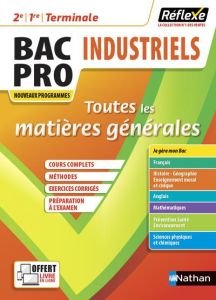 Toutes les matières générales Bac Pro Industriels 2e, 1re, Tle. Edition 2021 - Boulet Stéphane - Desaintghislain Christophe - Zwa