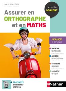 Assurer en Orthographe et en Maths. 50 séances de 30 minutes - Lagoutte Jean-Michel - Serj Valérie