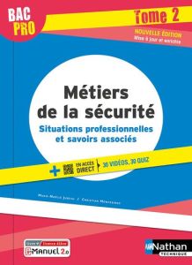 Métiers de la sécurité Bac Pro. Tome 2, Situations professionnelles et savoirs associés - Jubeau Marie-Noëlle - Montesinos Christian