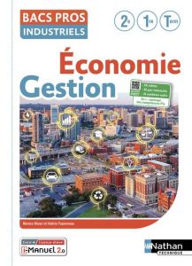 Economie et Gestion Bac Pros Industriels 2de, 1re et Tle. Edition 2022 - Manzi Monica - Paponneau Valérie