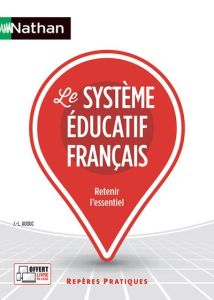Le système éducatif français. Retenir l'essentiel - Auduc Jean-Louis