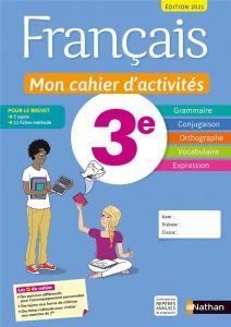 Français 3e Mon cahier d'activités. Livre de l'élève, Edition 2021 - Cazanove Cécile de - Chiffre Pierre-Alain - Revert