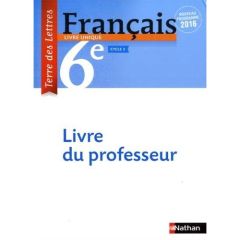 Français 6e Terre des lettres. Livre du professeur, Edition 2016 - Denéchère Anne-Christine - Hars Catherine - Marcha
