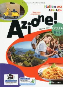 Italien 5e-4e-3e Cycle 4 A1-A2+ Azione ! Livre de l'élève, Edition 2017 - Medjadji Marie-Thérèse - Bouko Jean-Luc - Ipert Ma