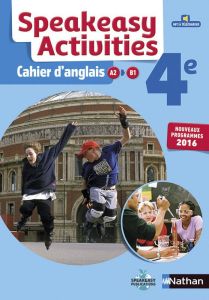 Speakeasy Activities 4e. Cahier d'anglais A2/B1, Edition 2016 - Alimi Ruth