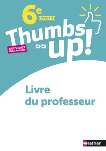 Thumbs up! 6e A1>A2. Livre du professeur, Edition 2017 - Garcia Christine