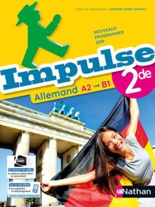 Allemand 2de A2>B1 Impulse. Edition 2019 - Torres-Spartalis Catherine - Moriniaux Caroline -