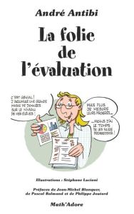 La folie de l'évaluation - Antibi André - Blanquer Jean-Michel - Balmand Pasc