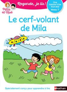 Mila et Noé : Le cerf-volant de Mila. Niveau 1 - Battut Eric - Desforges Nathalie