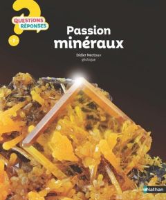 Passion minéraux - Nectoux Didier - Bazantova Boudriot Katerina