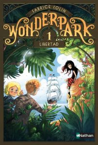 Wonderpark Tome 1 : Libertad - Colin Fabrice - Brevet Antoine