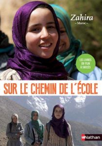 Les chemins de l'école : Zahira. Maroc - Nanteuil Sophie - Javoy Marie-Claire - Guionet Emm
