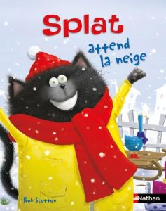 Splat le chat Tome 25 : Splat attend la neige - Scotton Rob - Hsu Lin Amy - Eberz Robert