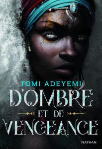 Children of Blood and Bone Tome 2 : D'ombre et de vengeance - Adeyemi Tomi - Lamotte d'Argy Sophie