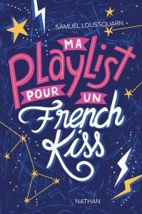 Ma playlist pour un french kiss - Loussouarn Samuel