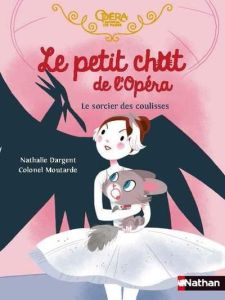 Le petit chat de l'Opéra : Le sorcier des coulisses - Dargent Nathalie