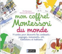 Mon coffret Montessori du monde. 77 cartes pour découvrir les continents : paysages, monuments, art, - Herrmann Eve - Tchoukriel Emmanuelle