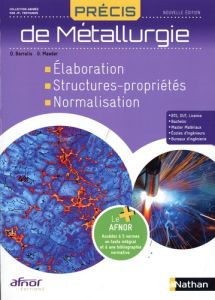 Précis de métallurgie. Elaboration - Structures-propriétés - Normalisation - Barralis Jean - Maeder Gérard