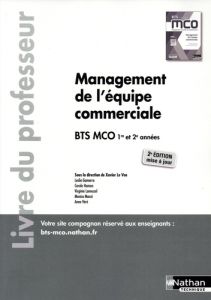 Management de l'équipe commerciale BTS MCO 1 et 2. Livre du professeur, Edition 2023 - Le Ven Xavier - Gamarra Leslie - Hamon Carole - La