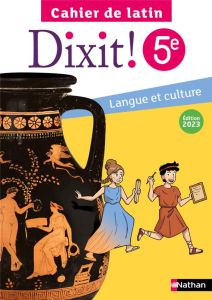 Cahier de latin 5e Dixit ! Edition 2023 - Bouhours Thomas - Laimé Arnaud - Laimé-Couturier C