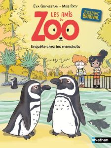 Les amis du zoo Beauval - Enquête chez les manchots - Grynszpan Eva - Miss Paty
