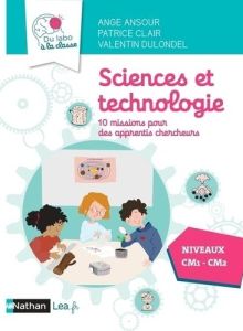 Sciences et technologie : 10 missions pour apprentis chercheurs CM1/CM2. Edition 2024 - Ansour Ange - Clair Patrice - Dulondel Valentin