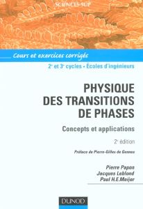 Physique des transitions de phases. Concepts et applications, 2e édition - Leblond Jacques - Meijer Paul-H-E - Papon Pierre