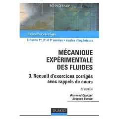 Mécanique expérimentale des fluides. Tome 3, Recueil d'exercices corrigés avec rappels de cours, 5e - Comolet Raymond - Bonnin Jacques