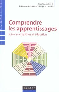 Comprendre les apprentissages. Sciences cognitives et éducation - Gentaz Edouard - Dessus Philippe