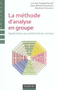 La méthode d'analyse en groupe. Applications aux phénomènes sociaux- - Van Campenhoudt Luc - Chaumont Jean-Michel - Frans