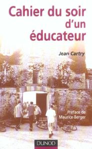 Cahier du soir d'un éducateur - Cartry Jean - Berger Maurice