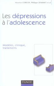 Les dépressions à l'adolescence. Modèles, clinique, traitements - Corcos Maurice - Jeammet Philippe - Speranza Mario
