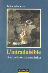 L'intraduisible. Deuil, mémoire, transmission - Altounian Janine
