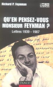 Qu'en pensez-vous Monsieur Feynman ? Lettres 1939-1987 - Feynman Richard - Feynman Michelle - Ferris Timoth